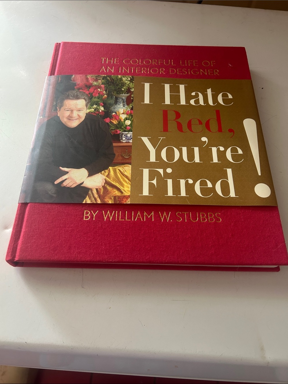 William W. Stubbs "I Hate Red, You're Fired!" Hardcover Book - Red Cover
